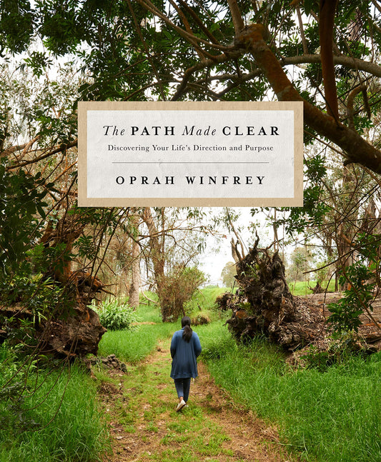 The Path Made Clear Discovering Your Life's Direction and Purpose by Oprah Winfrey