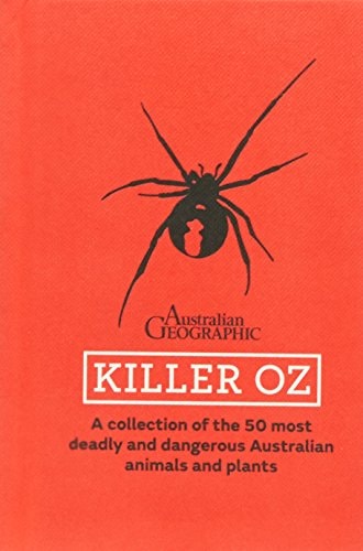 Killer OZ by Jess Teideman,Madeleine Van der Linden,Norman Chorn,Australian Geographic Bauer Media Books