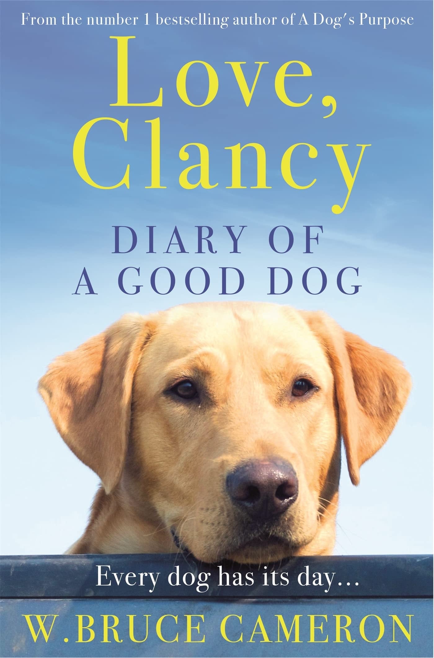 Love, Clancy The Diary of a Good Dog by W. Bruce Cameron