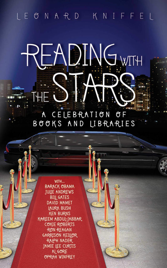 Reading with the Stars A Celebration of Books and Libraries by Leonard Kniffel