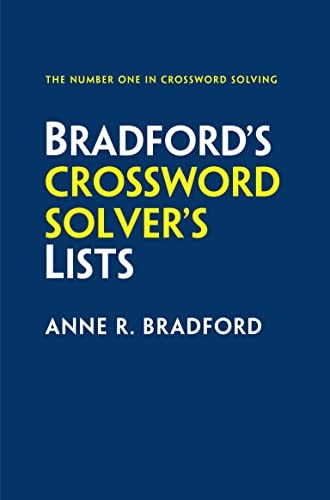 Bradford's Crossword Solver's Lists More Than 100,000 Solutions for Cryptic and Quick Puzzles in 500 Subject Lists [Sixth Edition] by Anne R. Bradford
