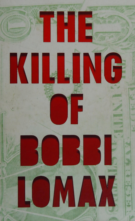 The Killing of Bobbi Lomax by Cal Moriarty