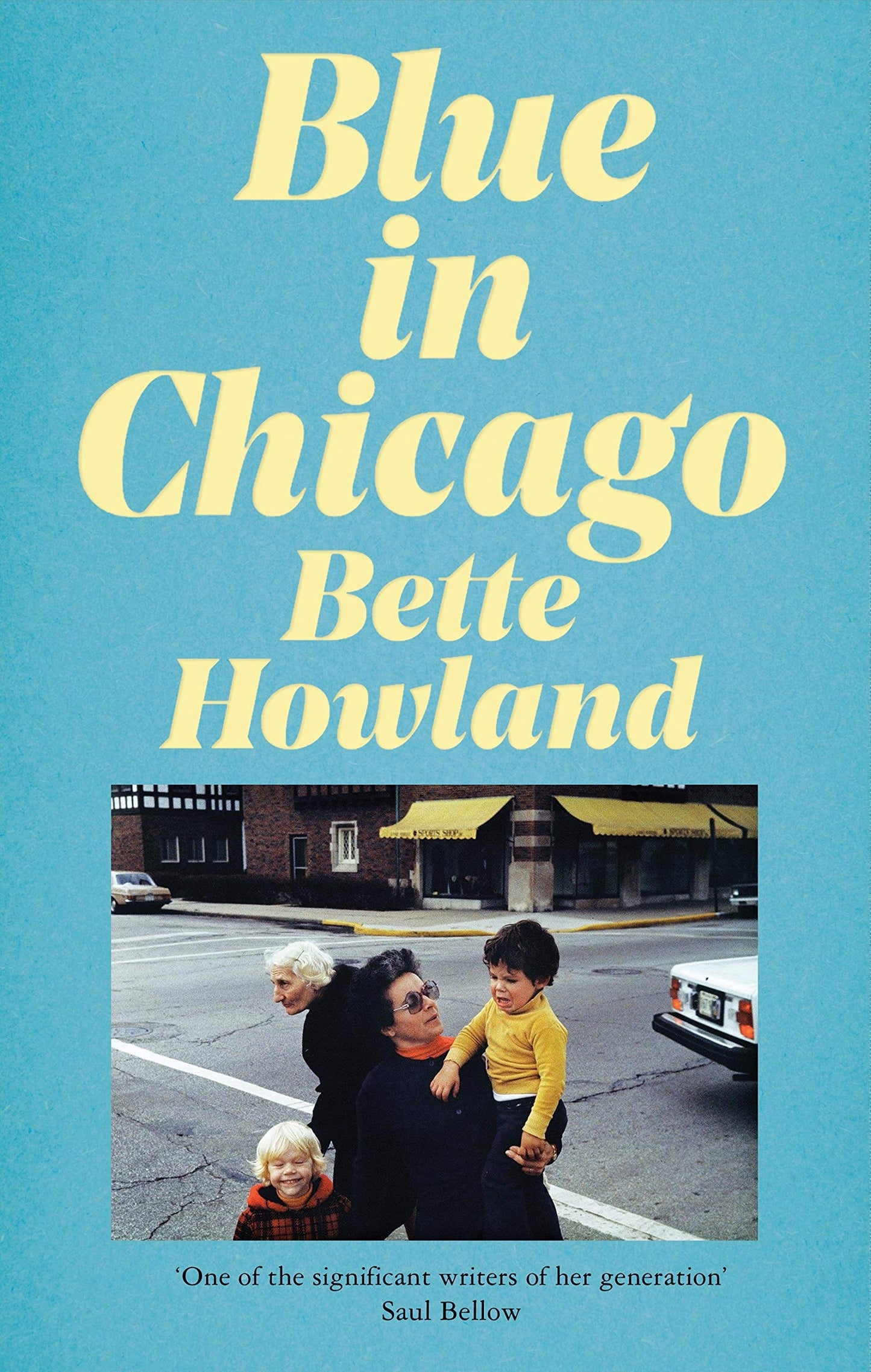 Blue in Chicago And Other Stories by Bette Howland