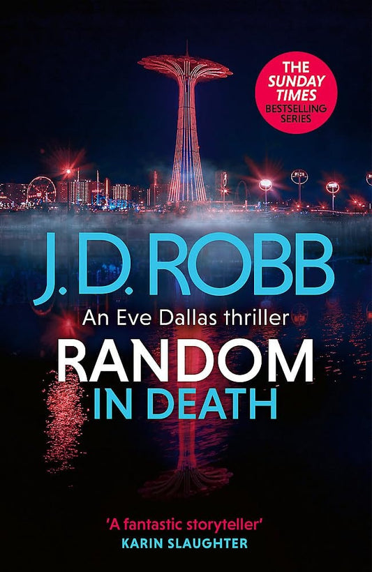 Random in Death: an Eve Dallas Thriller (in Death 58) by J. D. Robb