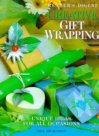 Creative Gift Wrapping by Gill Dickinson Reader's Digest Association