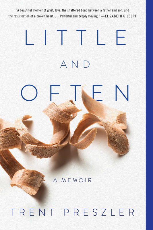 Little and Often A Memoir by Trent Preszler
