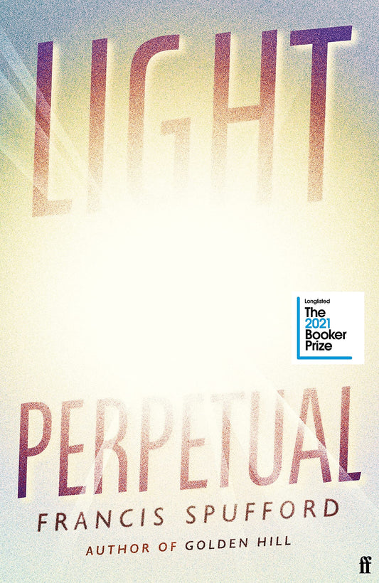 Light Perpetual by Francis Spufford
