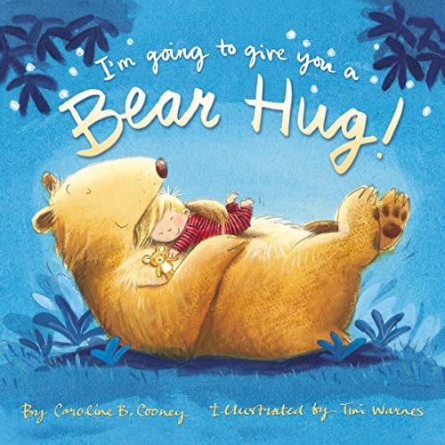 I'm Going to Give You a Bear Hug! by Caroline B. Cooney Zonderkidz