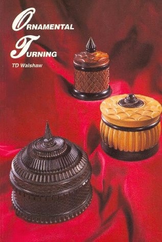 Ornamental Turning by T. D. Walshaw