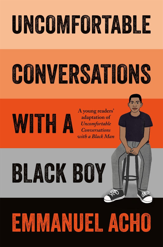 Uncomfortable Conversations with a Black Boy by Emmanuel Acho