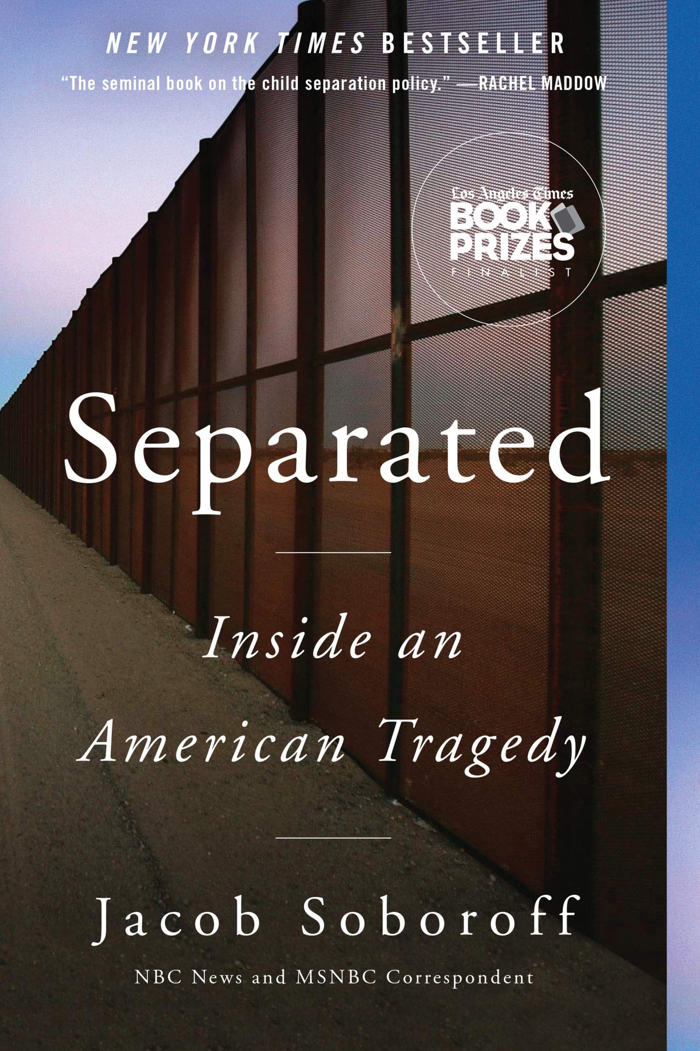 Separated Inside an American Tragedy by Jacob Soboroff
