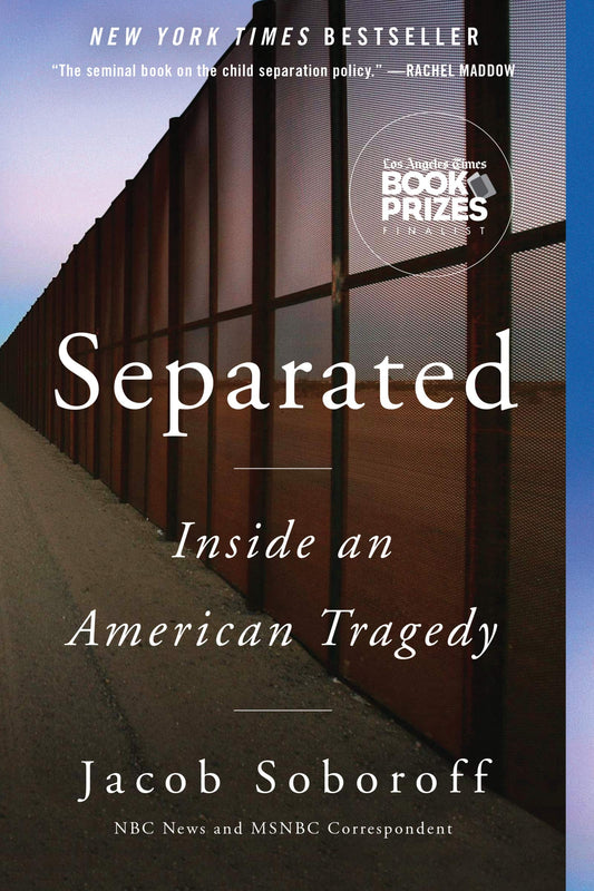 Separated Inside an American Tragedy by Jacob Soboroff