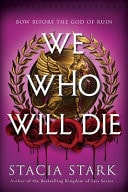 We Who Will Die by Stacia Stark