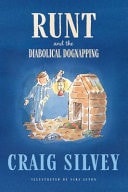 Runt and the Diabolical Dognapping by Craig Silvey