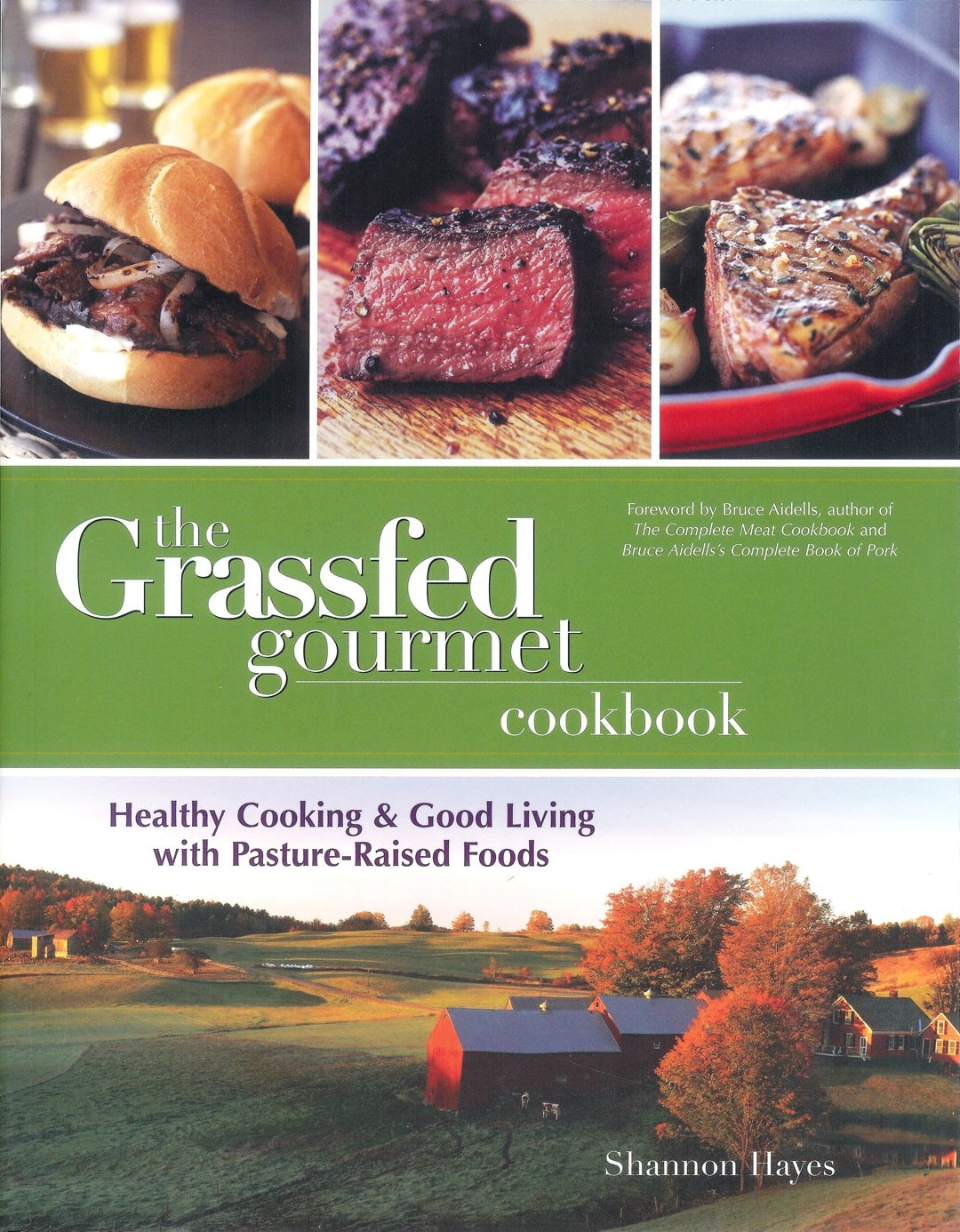 The Grassfed Gourmet Healthy Cooking and Good Living with Pasture-Raised Foods by Shannon Hayes
