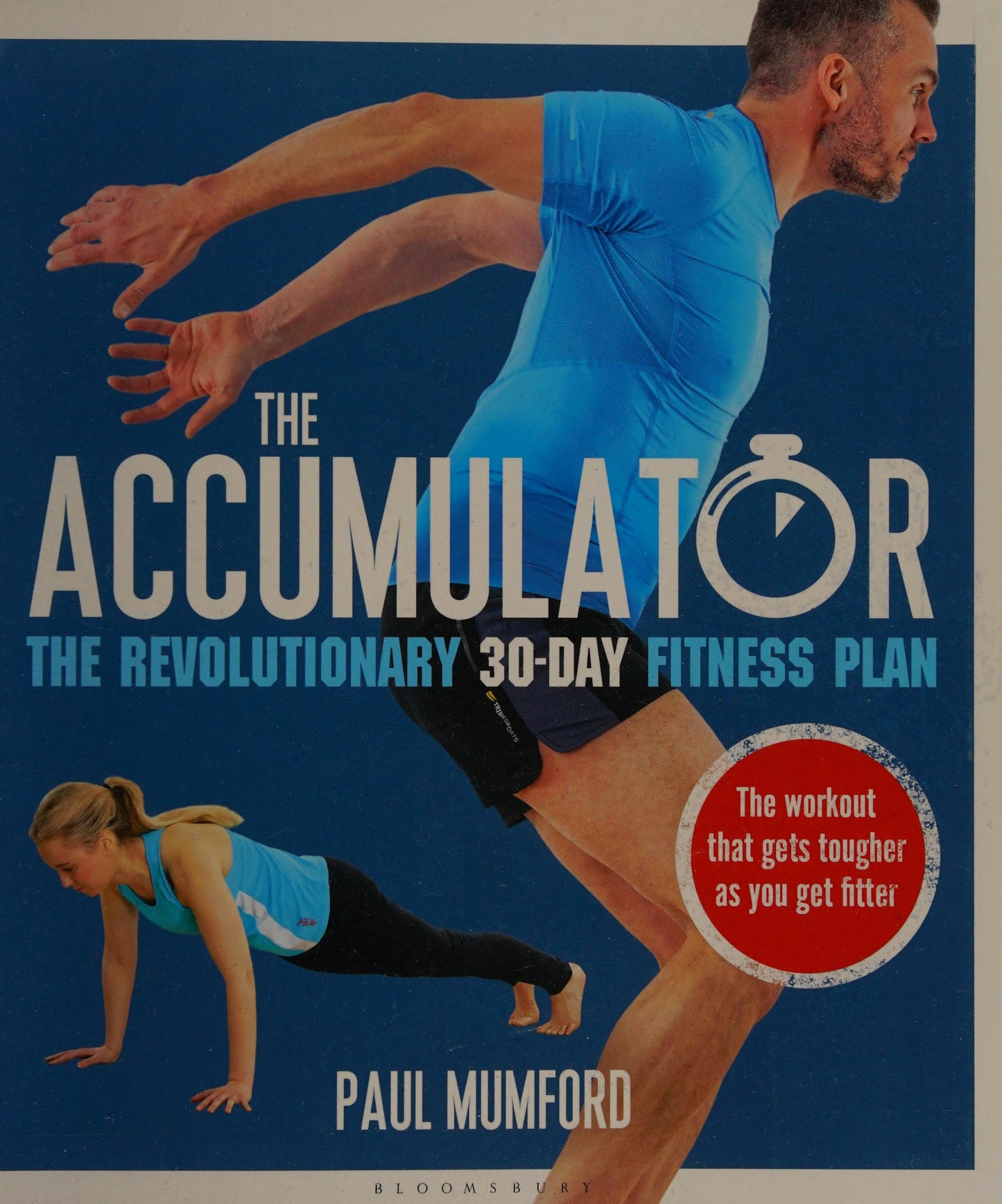 The Accumulator The Revolutionary 30-Day Fitness Plan by Paul Mumford