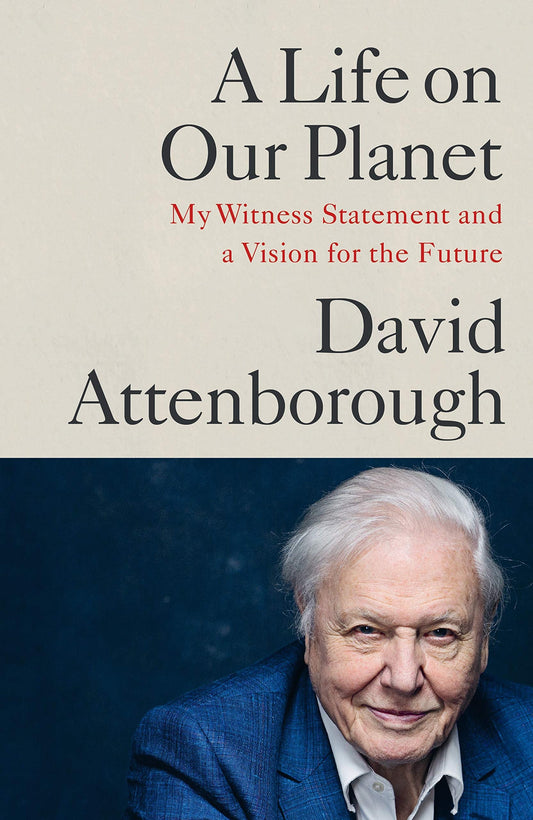 A Life on Our Planet My Witness Statement and a Vision for the Future by David Attenborough - USED