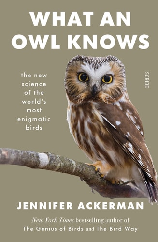 What an Owl Knows: The New Science of the World Most Enigmatic Birds - USED