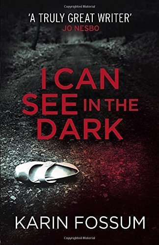 (I Can See in the Dark) [By: Karin Fossum] [Jul, 2014] by Karin Fossum - USED
