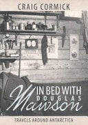 In Bed with Douglas Mawson Travels Round Antarctica by Craig Cormick