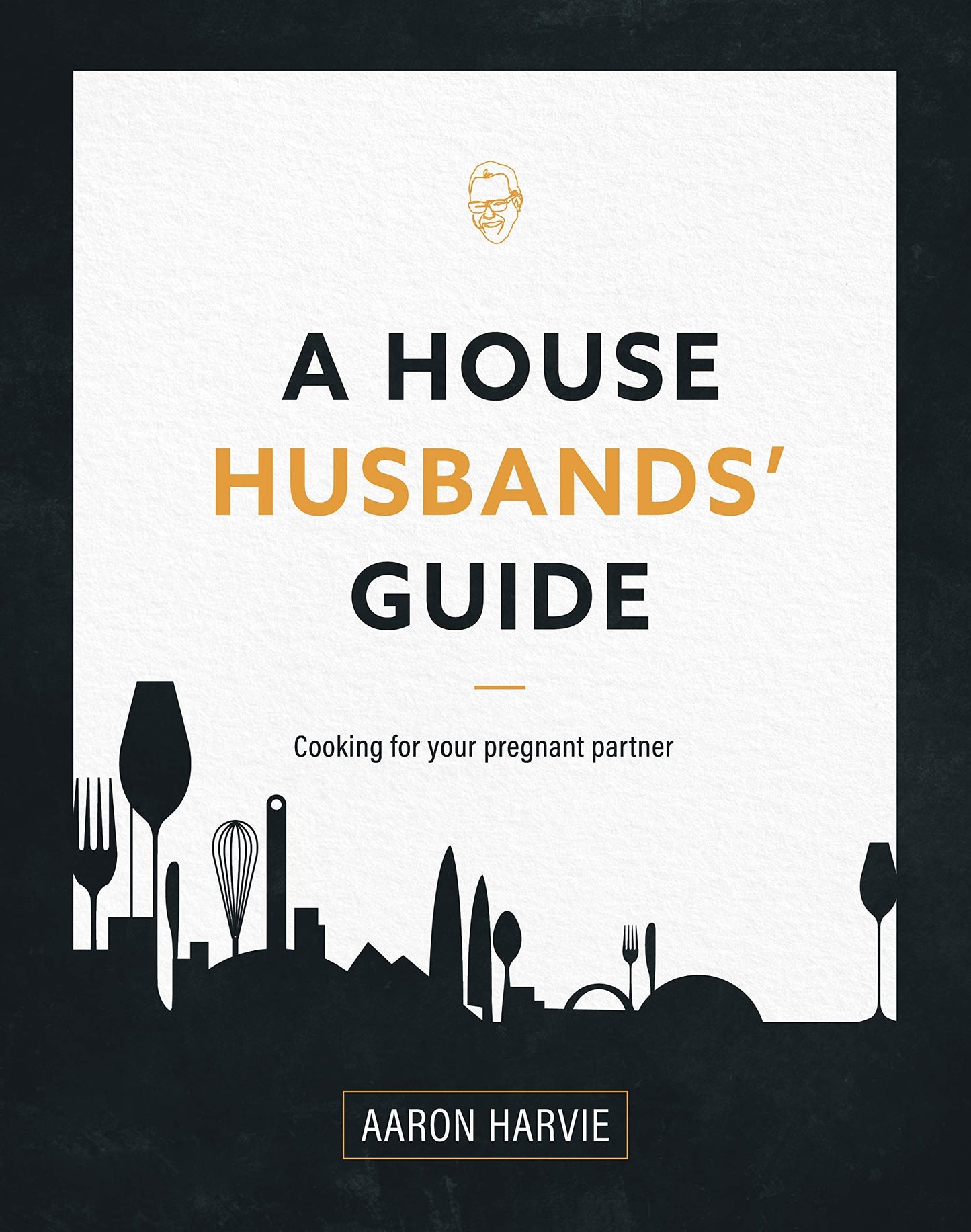A House Husband's Guide by Aaron Harvie