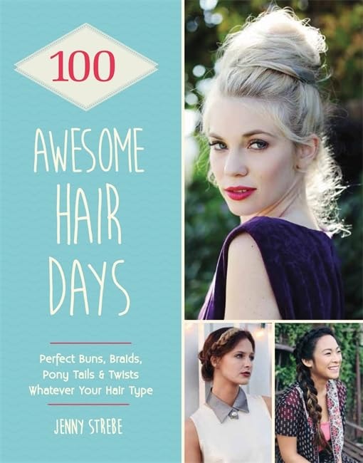 One Hundred Awesome Hair Days by Jenny Strebe - USED