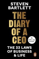 The Diary of a CEO The 33 Laws of Business and Life by Steven Bartlett