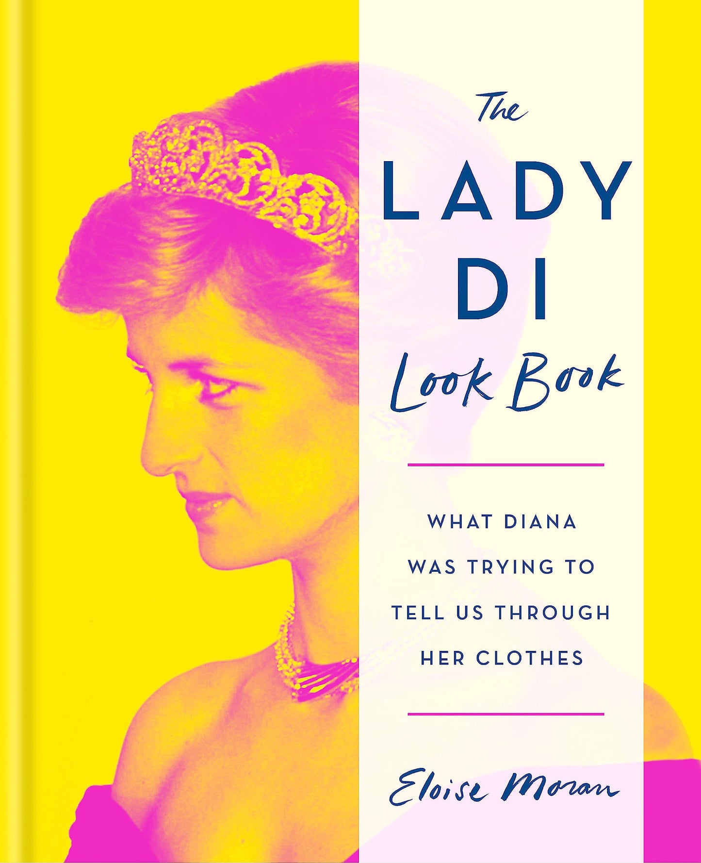 The Lady Di Look Book What Diana Was Trying to Tell Us Through Her Clothes by Eloise Moran - USED
