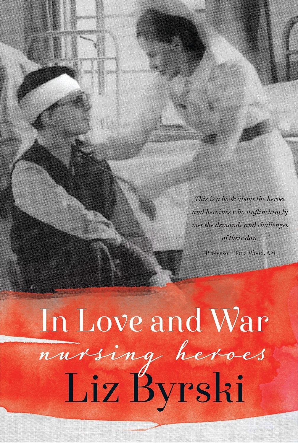 In Love and War Nursing Heroes by Liz Byrski