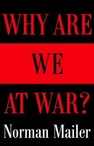Why Are We at War? by Norman Mailer - USED