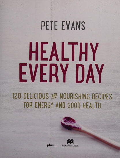 Healthy Every Day by Pete Evans - Used - NEW - Pan Macmillan Australia Pty, Limited