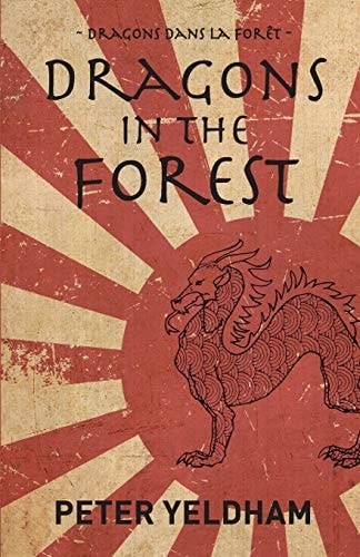 Dragons in the Forest by Peter Yeldham