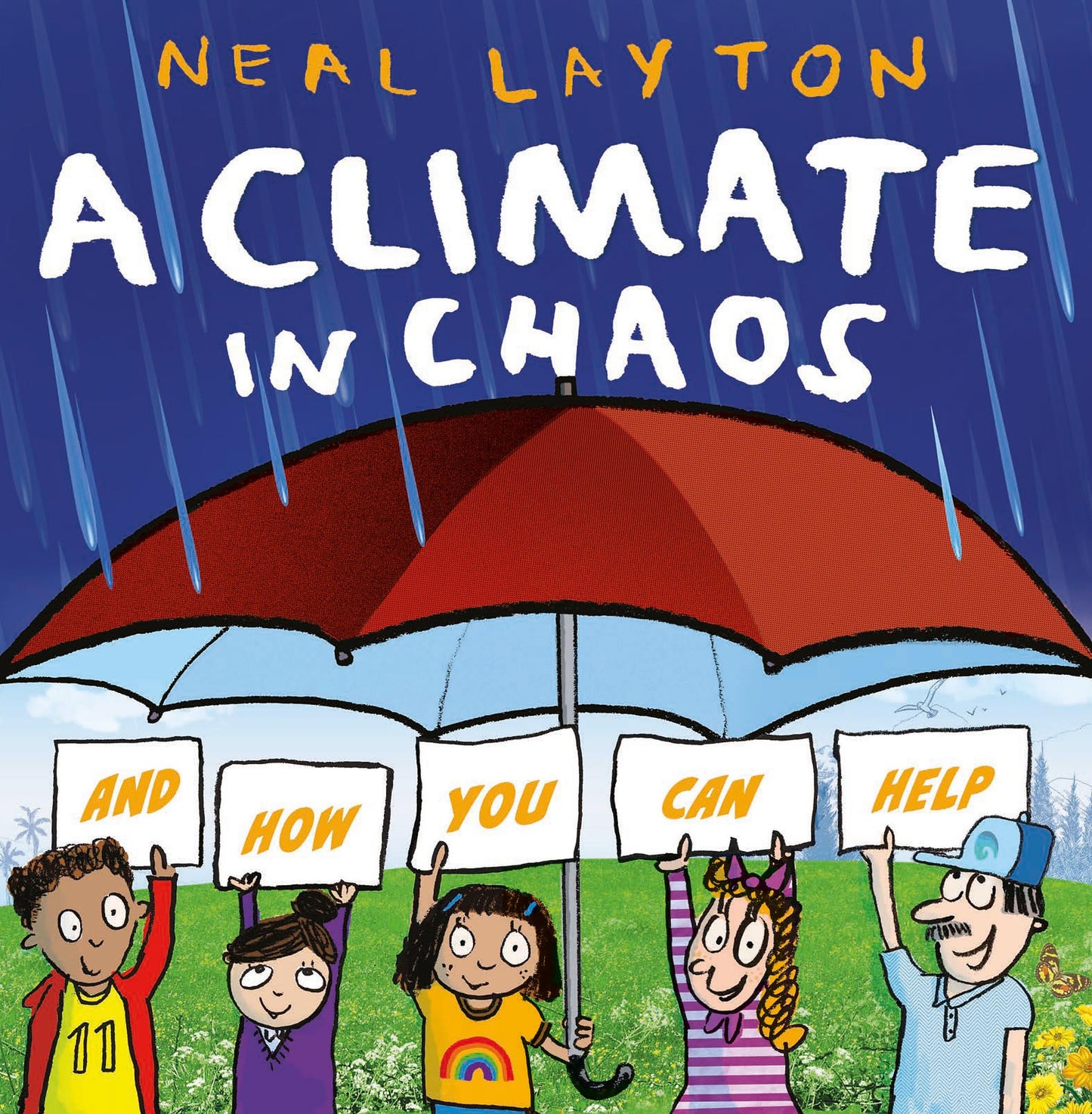 A Climate in Chaos And How You Can Help by Neal Layton