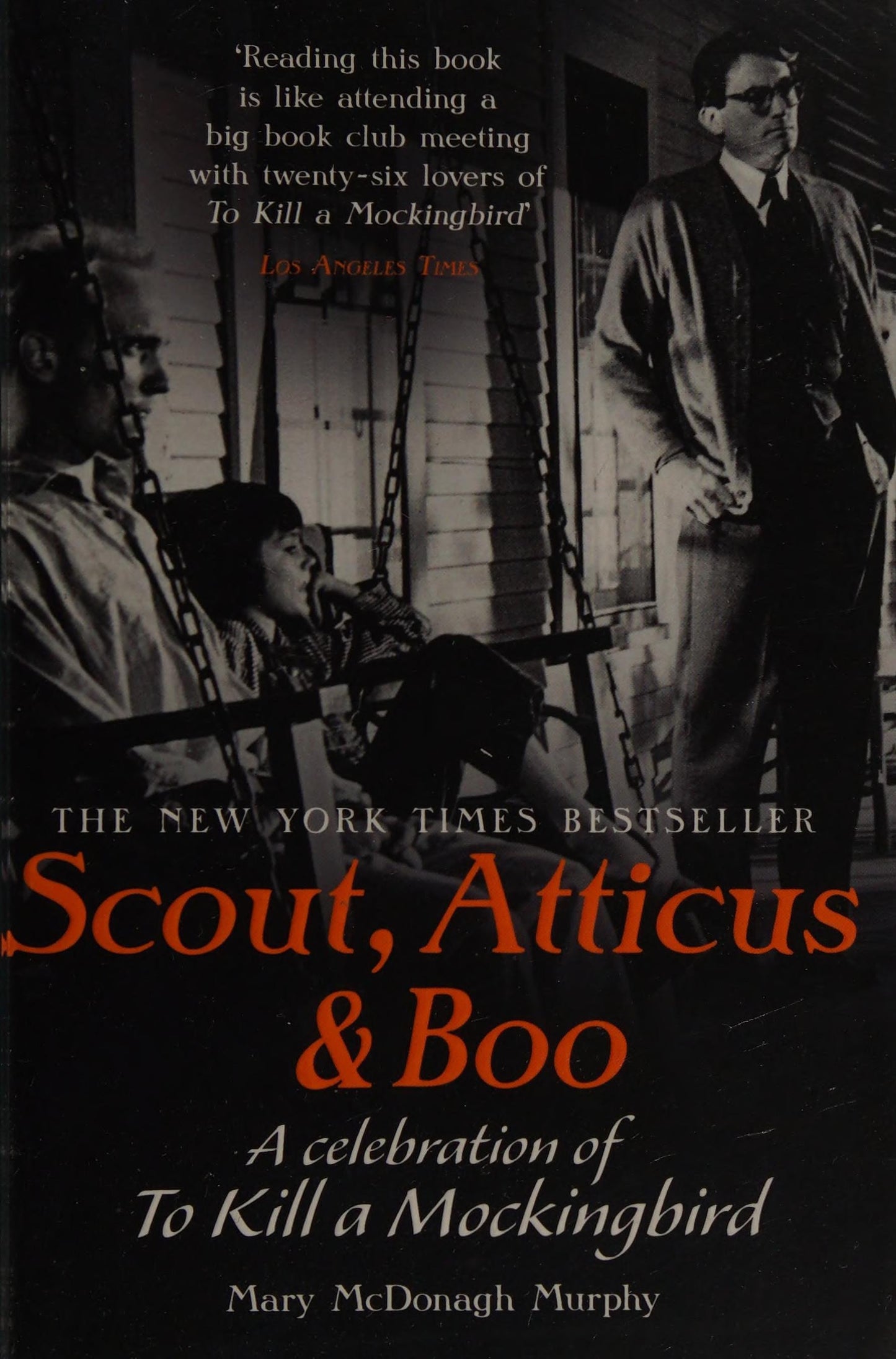 Scout, Atticus, and Boo A Celebration of Fifty Years of to Kill a Mockingbird by Mary McDonagh Murphy