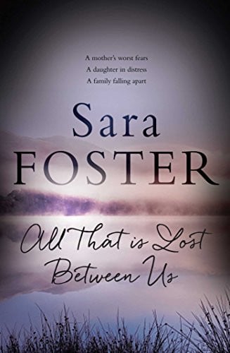 All That Is Lost Between Us by Sara Foster - USED