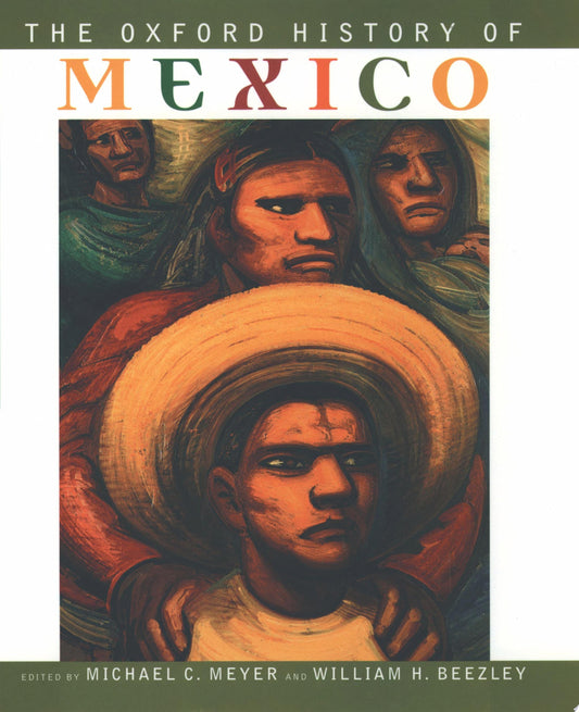 The Oxford History of Mexico by Michael C. Meyer,William H. Beezley - USED