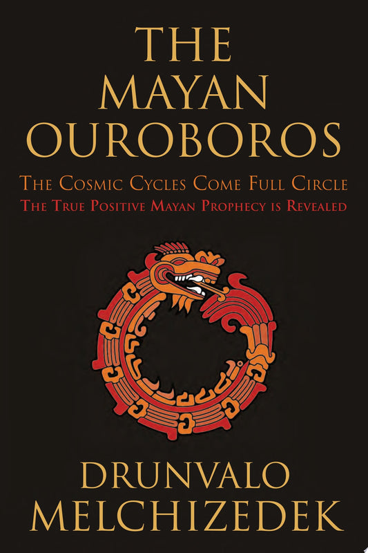 The Mayan Ouroboros The Cosmic Cycles Come Full Circle by Drunvalo Melchizedek - USED