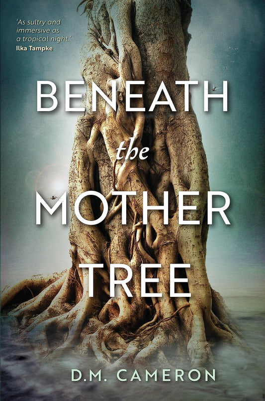 Beneath the Mother Tree by D. M. Cameron - USED