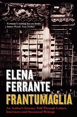 Frantumaglia A Writer's Journey by Elena Ferrante