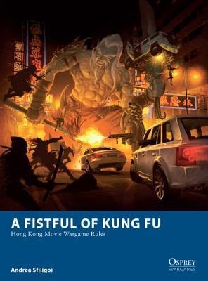 A Fistful of Kung Fu Hong Kong Movie Wargame Rules by Andrea Sfiligoi
