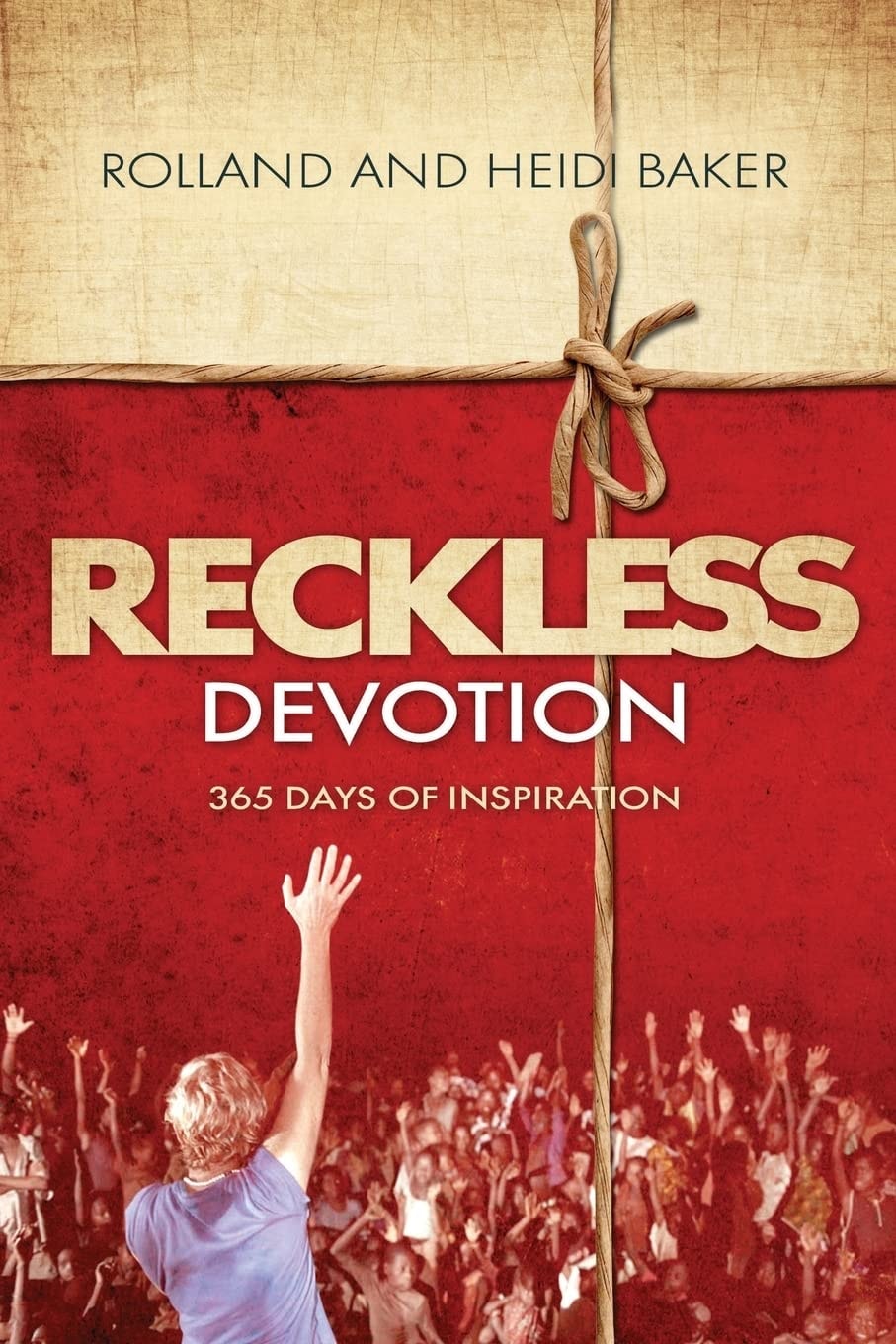 Reckless Devotion 365 Days of Inspiration by Rolland Baker,Heidi Baker - USED