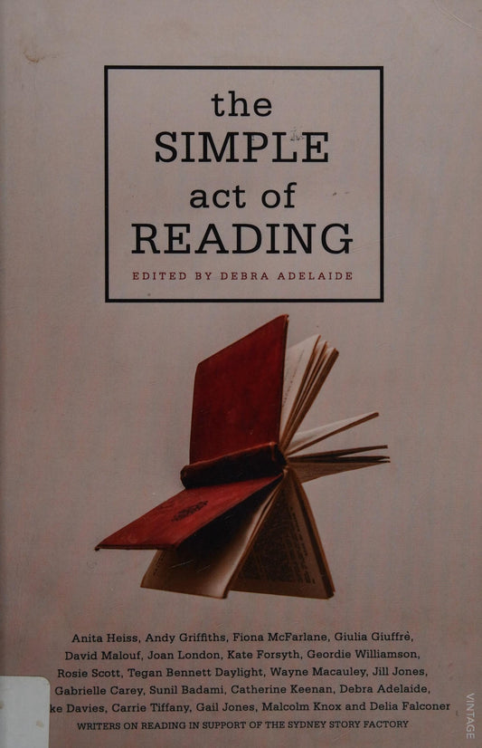 Simple Act of Reading, The by Debra Adelaide