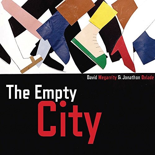 The Empty City by David Megarrity,Jonathon Oxlade
