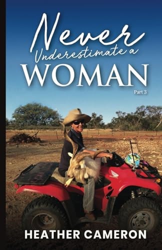Never Underestimate a Woman - Part 3 by Heather Cameron