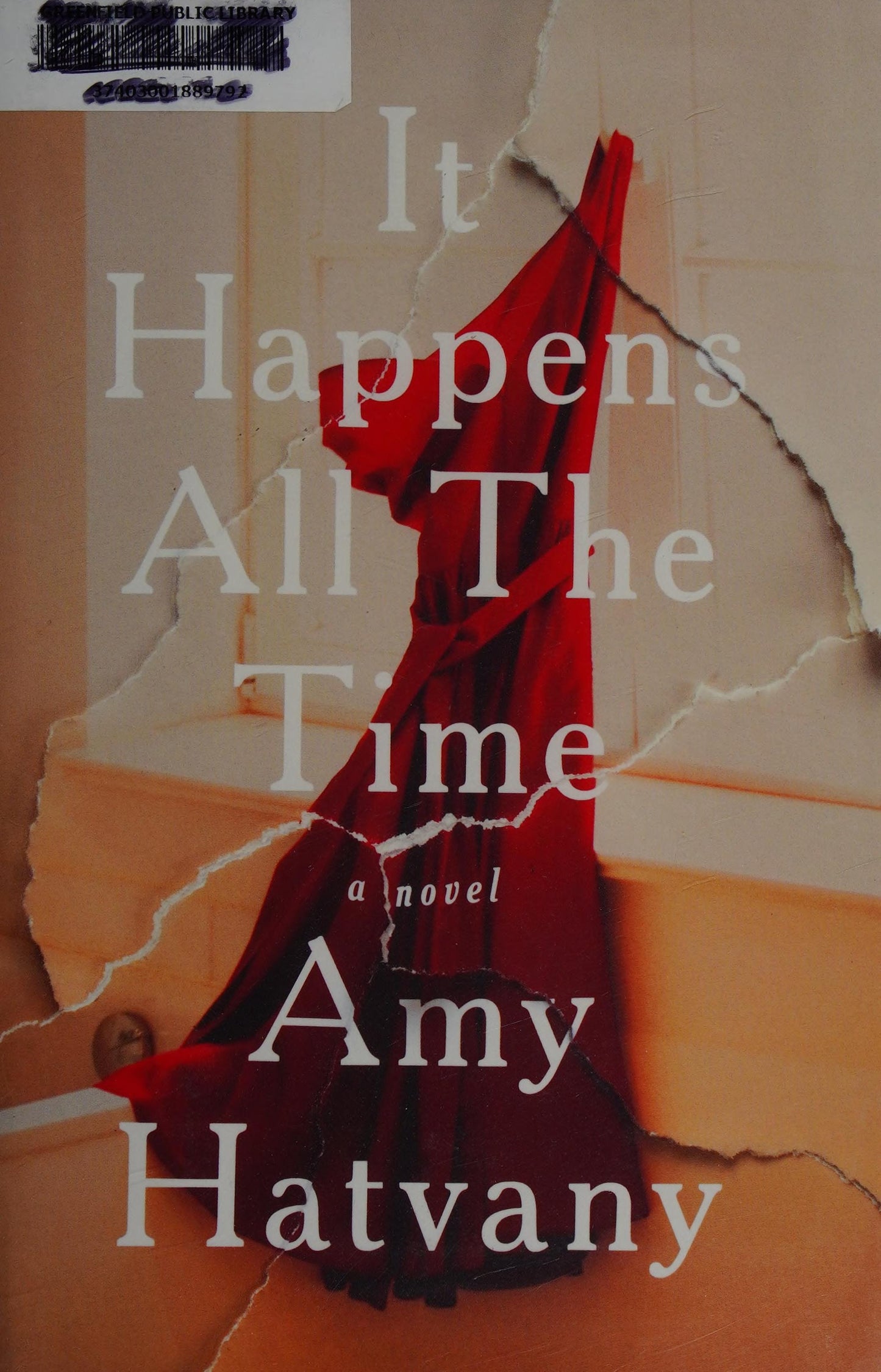 It Happens All the Time A Novel by Amy Hatvany
