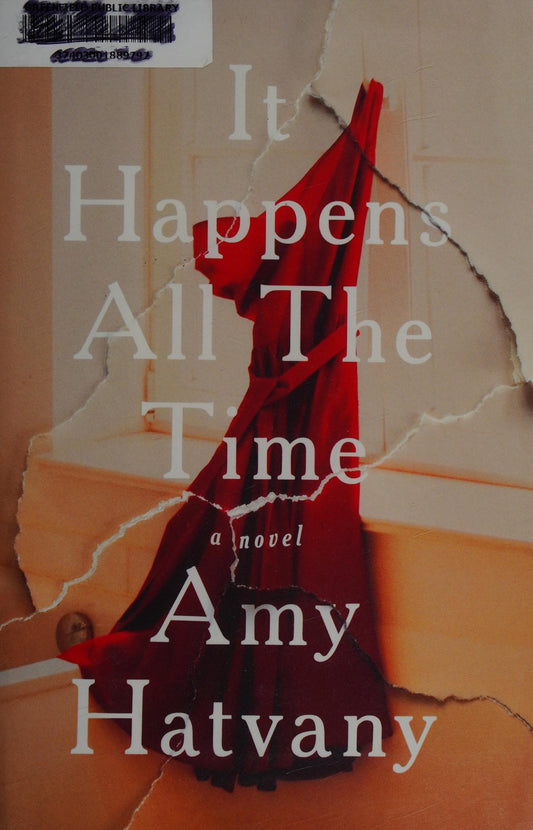It Happens All the Time A Novel by Amy Hatvany