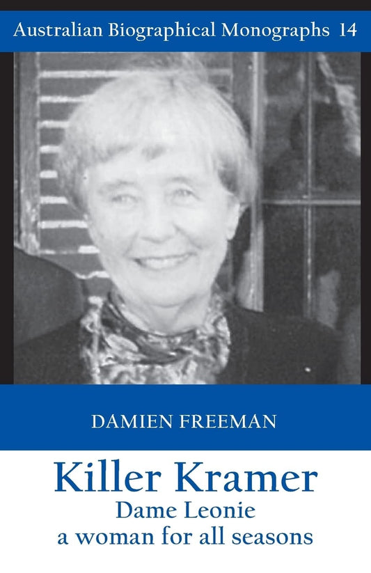 Killer Kramer, Dame Leonie A Woman for All Seasons by Damien Freeman
