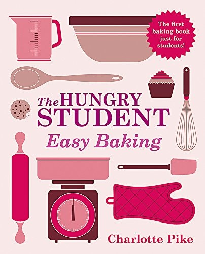 The Hungry Student Easy Baking by Charlotte Pike - USED