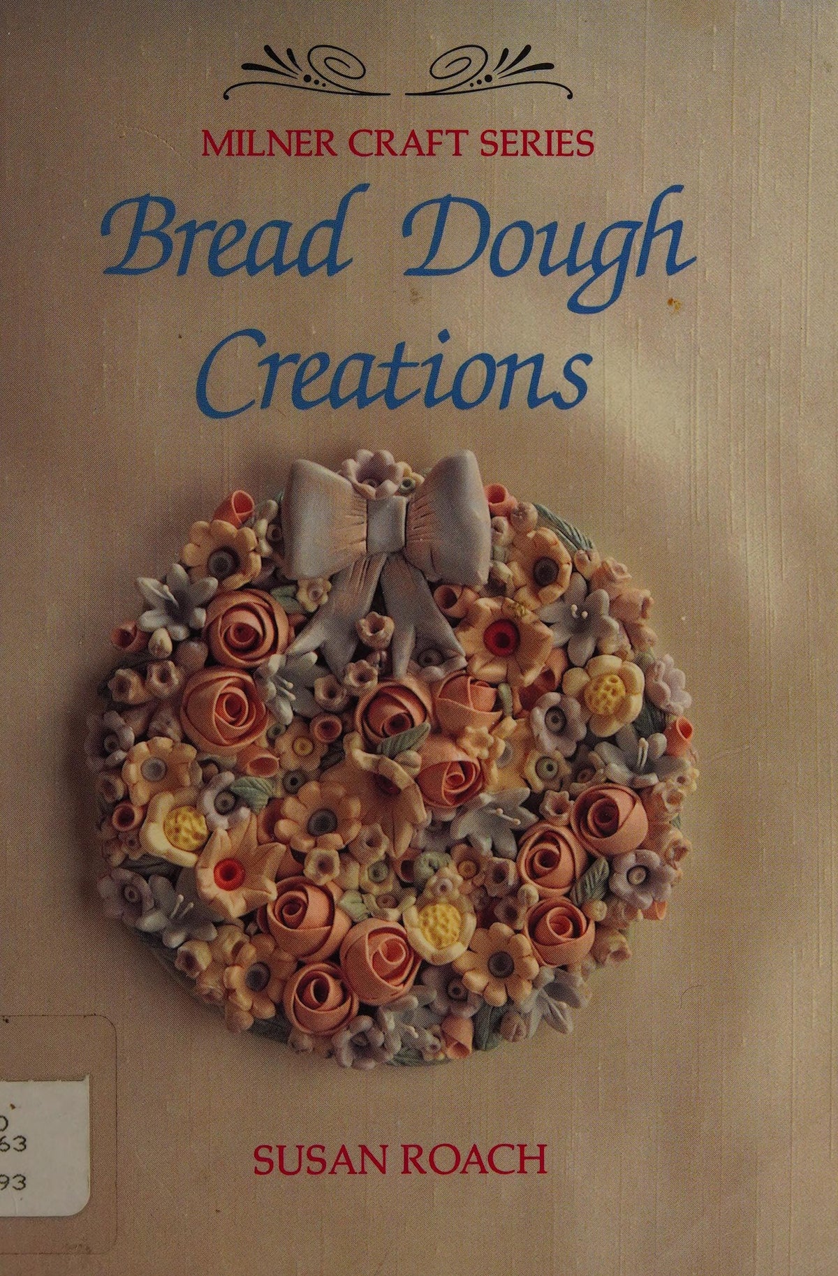 Bread Dough Creations by Susan Roach Sally Milner Publishing Pty, Limited
