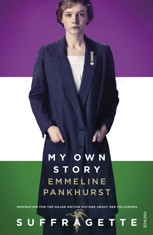 My Own Story Inspiration for the Major Motion Picture Suffragette by Emmeline Pankhurst